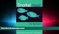 different   Snorkel Hawaii The Big Island Guide to the beaches and snorkeling of Hawaii, 4th