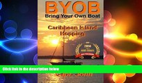 there is  Caribbean Island Hopping: Cruising The Caribbean on a frugal budget (Bring Your Own