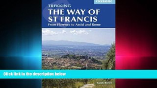 behold  Trekking The Way of St Francis: From Florence To Assisi And Rome (Cicerone Guides)