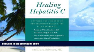 Big Deals  Healing Hepatitis C: A Patient and a Doctor on the Epidemic s Front Lines Tell You How