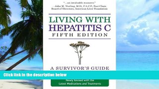 Big Deals  Living with Hepatitis C, Fifth Edition: A Survivor s Guide  Best Seller Books Best Seller