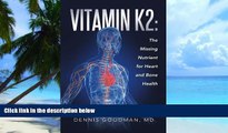 Big Deals  Vitamin K2: The Missing Nutrient for Heart and Bone Health  Best Seller Books Most Wanted