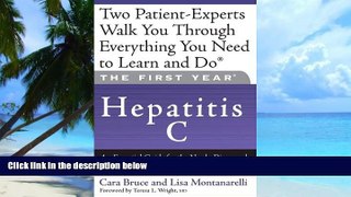 Big Deals  The First Year: Hepatitis C: An Essential Guide for the Newly Diagnosed  Free Full Read