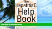 Big Deals  The Hepatitis C Help Book: A Groundbreaking Treatment Program Combining Western and