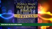 complete  The Hidden Magic of Walt Disney World Trivia: A Ride-by-Ride Exploration of the History,