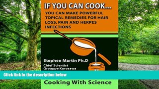 Must Have PDF  If You Can Cook, You Can Make Powerful Topical Remedies For Hair Loss, Pain And