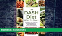 Big Deals  Dash Diet Health Plan: Low-Sodium, Low-Fat Recipes to Promote Weight Loss, Lower Blood