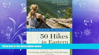 different   Explorer s Guide 50 Hikes in Eastern Pennsylvania: From the Mason-Dixon Line to the