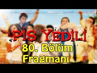 Pis Yedili - 80. Bölüm Fragmanı