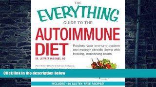 Big Deals  The Everything Guide To The Autoimmune Diet: Restore Your Immune System and Manage