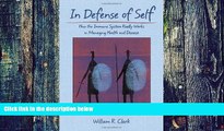 Big Deals  In Defense of Self: How the Immune System Really Works in Managing Health and Disease