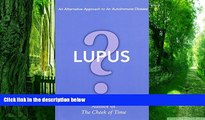 Big Deals  Lupus? An Alternative Approach to an Autoimmune Disease  Free Full Read Most Wanted