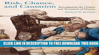 New Book Risk, Chance, and Causation: Investigating the Origins and Treatment of Disease