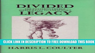 New Book Divided Legacy, Volume I: The Patterns Emerge Hippocrates to Paracelsus