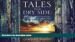 Big Deals  Tales From the Dry Side: The Personal Stories Behind the Autoimmune Illness SjÃ¶gren s