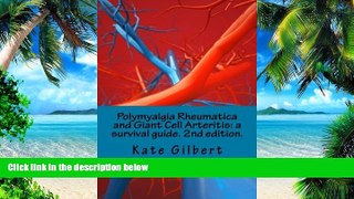 Big Deals  Polymyalgia Rheumatica and Giant Cell Arteritis: a survival guide. 2nd edition.  Best