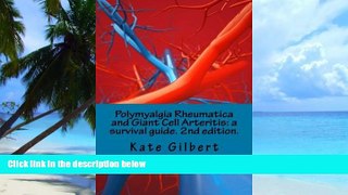 Big Deals  Polymyalgia Rheumatica and Giant Cell Arteritis: a survival guide. 2nd edition.  Best