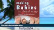 Big Deals  Making Babies the Hard Way: Living with Infertility and Treatment  Free Full Read Best
