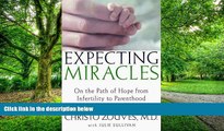 Big Deals  Expecting Miracles: On the Path of Hope from Infertility to Parenthood  Free Full Read