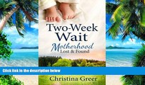 Big Deals  Two-Week Wait: Motherhood Lost and Found  Best Seller Books Best Seller