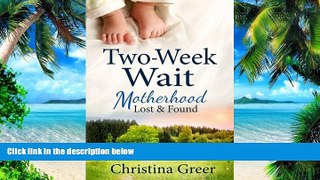 Big Deals  Two-Week Wait: Motherhood Lost and Found  Best Seller Books Best Seller