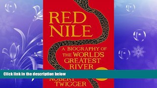 behold  Red Nile: The Biography of the World s Greatest River