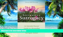 Big Deals  Successful Surrogacy: An Intended Parents  Guide to a Rewarding Relationship With Their