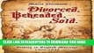 [PDF] Divorced, Beheaded, Sold: Ending an English Marriage 1500-1847 Popular Online
