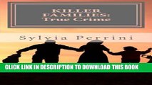 [PDF] Killer Families:: True Crime: Murder by Dads, Moms, Kids   Spouses (Murder In the Family)