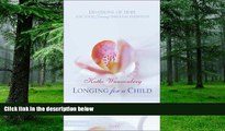 Big Deals  Longing for a Child: Devotions of Hope for Your Journey through Infertility  Best