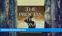 Big Deals  The Process, The Promise: a journal for infertility prayer  Free Full Read Most Wanted