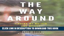 Pdf The Way Around Finding My Mother And Myself Among The - 