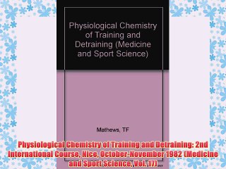 [PDF] Physiological Chemistry of Training and Detraining: 2nd International Course Nice October-November