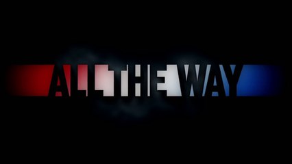 ALL THE WAY (2016) Trailer - HD