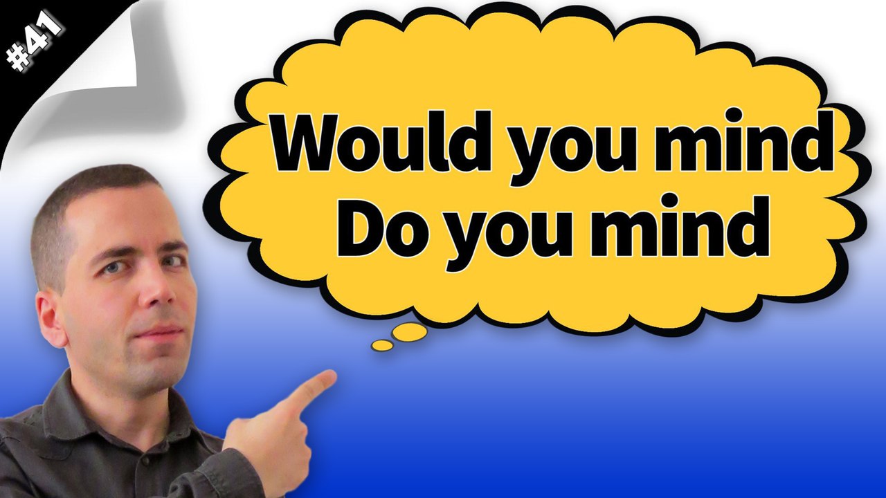 Would you mind & Do you mind Konu Anlatımı #41