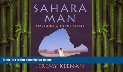 FREE PDF  Sahara Man: Travelling with the Tuareg  BOOK ONLINE