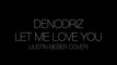 DJ Snake - Let Me Love You (feat. Justin Bieber) (Deno Cover)