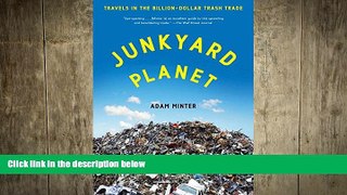 behold  Junkyard Planet: Travels in the Billion-Dollar Trash Trade