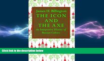 behold  The Icon and the Axe: An Interpretative History of Russian Culture (Vintage)