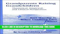 New Book Grandparents Raising Grandchildren: Theoretical, Empirical, and Clinical Perspectives