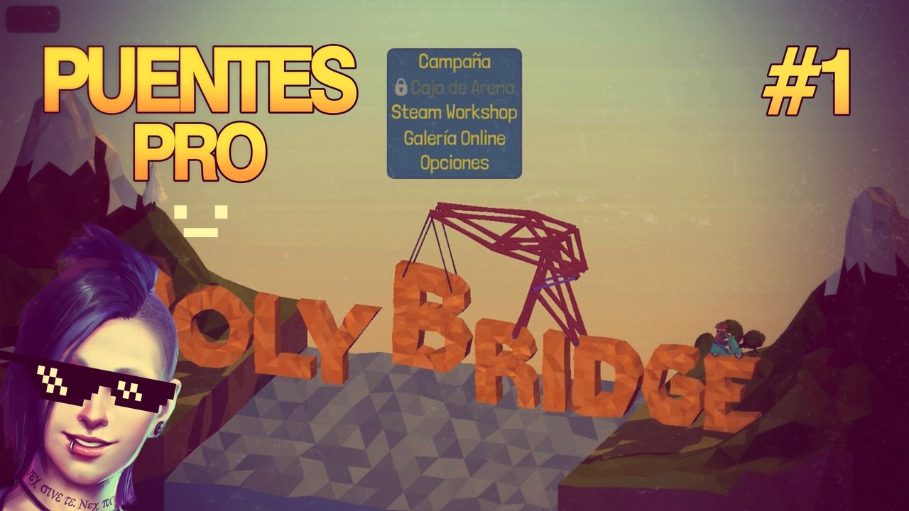 Puentes Pro - Poly Bridge #1