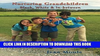 [PDF] Nurturing Grandchildren: Black, White and In-between Full Online