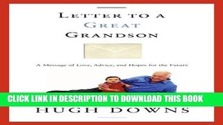[PDF] Letter to a Great Grandson: A Message of Love, Advice, and Hopes for the Future Full Online