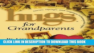 [PDF] Hugs for Grandparents: Stories, Sayings, and Scriptures to Encourage and (Hugs Series) Full