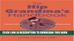 New Book The Hip Grandma s Handbook: Tips, Resources, and Inspiration for the New Breed of