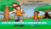 [PDF] Dino Hero and the Wounded Soilder: A Children s Story of a Military Amputee Full Online