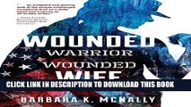 [PDF] Wounded Warrior, Wounded Wife: Not Just Surviving But Thriving Popular Colection