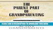 New Book The Parent Part of Grandparenting: A Guide for Today s Active Grandparents