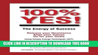Collection Book 100% YES! The Energy of Success: Release Your Resistance Align Your Values Go for