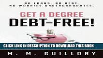 Collection Book Get a Degree, Debt-Free!: No Loans. No Debt. No Worries Undergraduates.